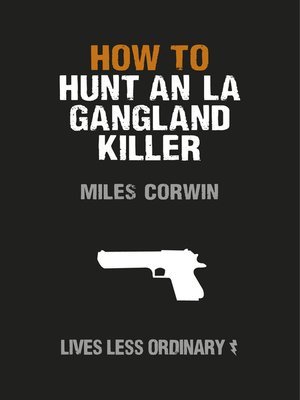 cover image of How to Hunt an LA Gangland Killer